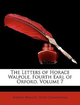 The Letters of Horace Walpole, Fourth Earl of Orford