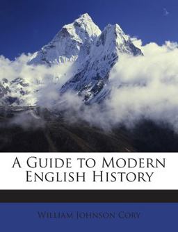 A Guide to Modern English History A Guide to Modern English History