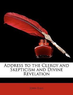 Address to the Clergy and Skepticism and Divine Revelation