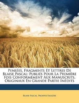 Pensées, Fragments et Lettres de Blaise Pascal