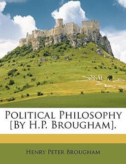 Political Philosophy [by H P Brougham]