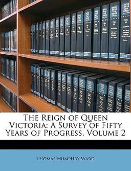 The Reign of Queen Victori