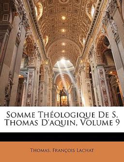 Somme Théologique de S Thomas D'Aquin Somme Théologique de S Thomas D'Aquin