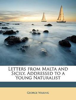 Letters from Malta and Sicily, Addressed to a Young Naturalist