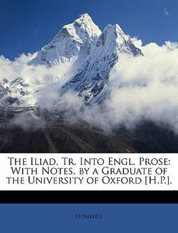 The Iliad, Tr into Engl Prose