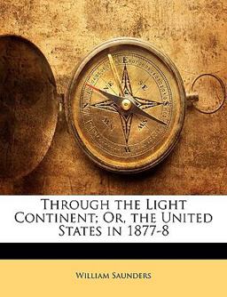 Through the Light Continent; or, the United States In 1877-8