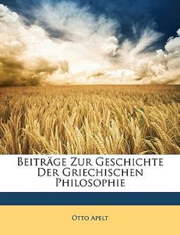 Beiträge Zur Geschichte der Griechischen Philosophie