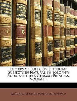 Letters of Euler on Different Subjects in Natural Philosophy