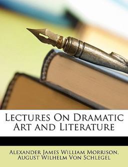 Lectures on Dramatic Art and Literature