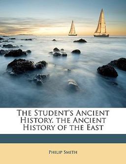 The Student's Ancient History the Ancient History of the East