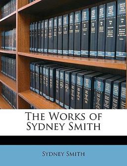 The Works of Sydney Smith The Works of Sydney Smith