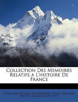 Collection des Memoires Relatifs a L'Histoire de France