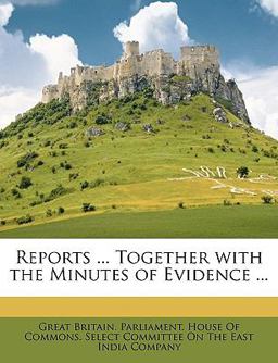 Reports Together with the Minutes of Evidence
