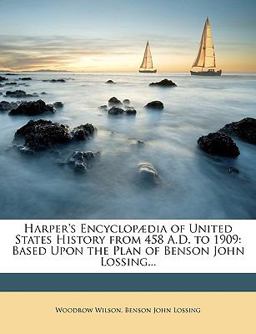 Harper's Encyclopædia of United States History from 458 a D To 1909