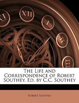 The Life and Correspondence of Robert Southey Ed by C C Southey
