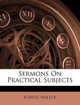 Sermons on Practical Subjects
