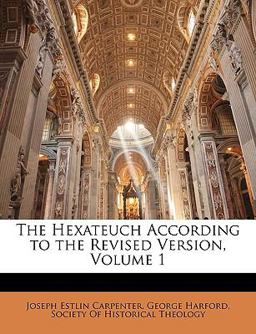 The Hexateuch According to the Revised Version The Hexateuch According to the Revised Version