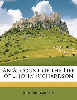 An Account of the Life of John Richardson
