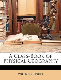 A Class-Book of Physical Geography