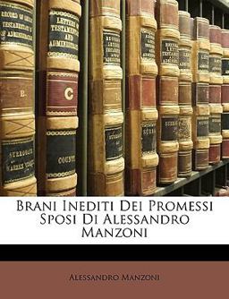 Brani Inediti Dei Promessi Sposi Di Alessandro Manzoni