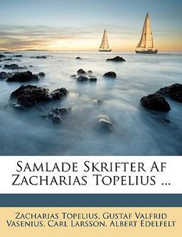Samlade Skrifter Af Zacharias Topelius