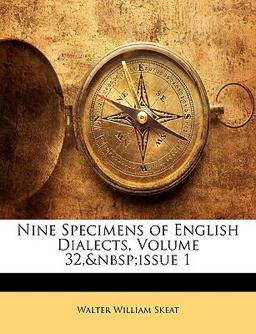 Nine Specimens of English Dialects, Volume 32, Issue