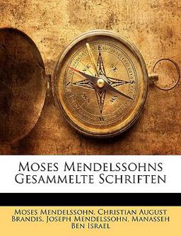 Moses Mendelssohns Gesammelte Schriften