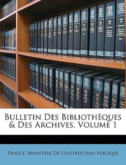 Bulletin des Bibliothèques and des Archives Bulletin des Bibliothèques and des Archives
