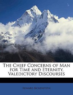 The Chief Concerns of Man for Time and Eternity, Valedictory Discourses