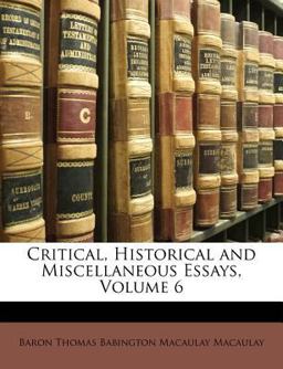 Critical, Historical and Miscellaneous Essays