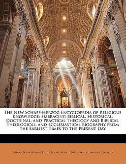 The New Schaff-Herzog Encyclopedia of Religious Knowledge The New Schaff-Herzog Encyclopedia of Religious Knowledge