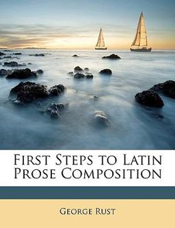 First Steps to Latin Prose Composition First Steps to Latin Prose Composition