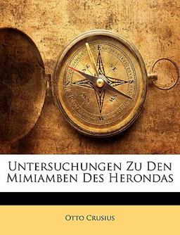 Untersuchungen Zu Den Mimiamben Des Herondas (German Edition) Untersuchungen Zu Den Mimiamben Des Herondas (German Edition)