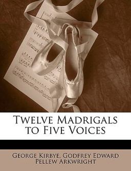 Twelve Madrigals to Five Voices