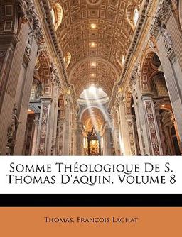 Somme Théologique de S Thomas D'Aquin Somme Théologique de S Thomas D'Aquin
