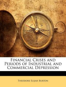 Financial Crises and Periods of Industrial and Commercial Depression Financial Crises and Periods of Industrial and Commercial Depression