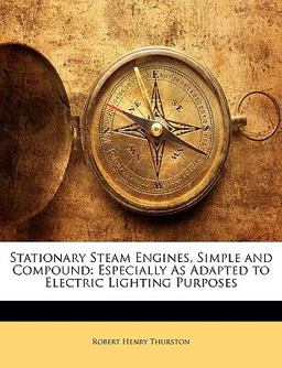 Stationary Steam Engines, Simple and Compound