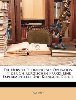 Die Nerven-Dehnung Als Operation in der Chirurgischen Praxis