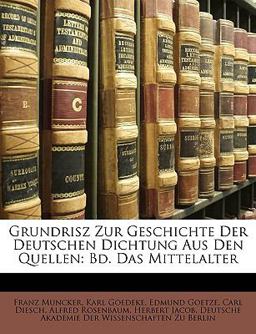 Grundrisz Zur Geschichte der Deutschen Dichtung Aus Den Quellen