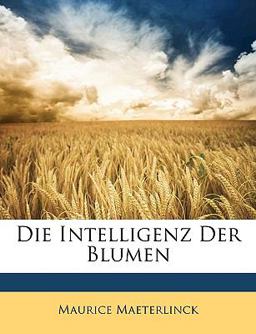 Die Intelligenz Der Blumen (German Edition)