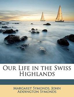 Our Life in the Swiss Highlands