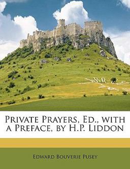 Private Prayers, Ed , with a Preface, by H P Liddon