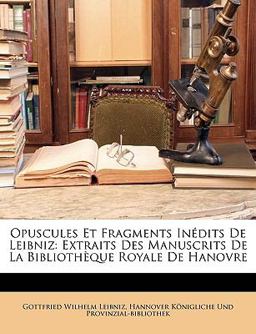 Opuscules et Fragments inédits de Leibniz Opuscules et Fragments inédits de Leibniz