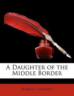 A Daughter of the Middle Border A Daughter of the Middle Border