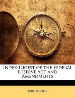 Index-Digest of the Federal Reserve Act and Amendments