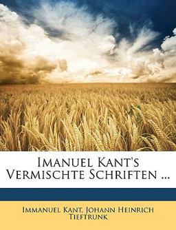 Imanuel Kant's Vermischte Schriften  (German Edition)