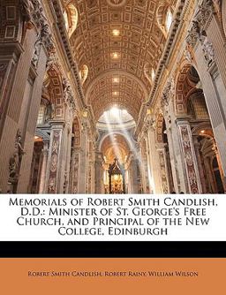 Memorials of Robert Smith Candlish, D D