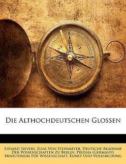 Die Althochdeutschen Glossen (German Edition)