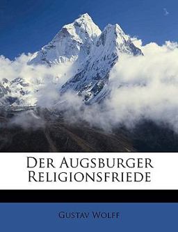 Der Augsburger Religionsfriede