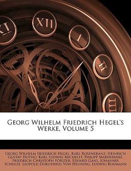 Georg Wilhelm Friedrich Hegel's Werke, Volume 16